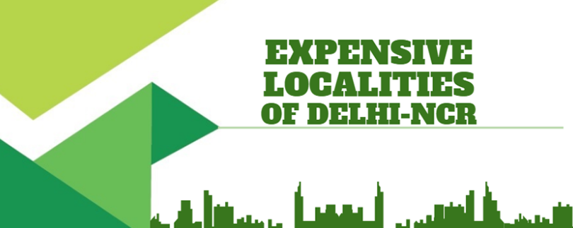 Most Expensive Localities of Delhi- NCR