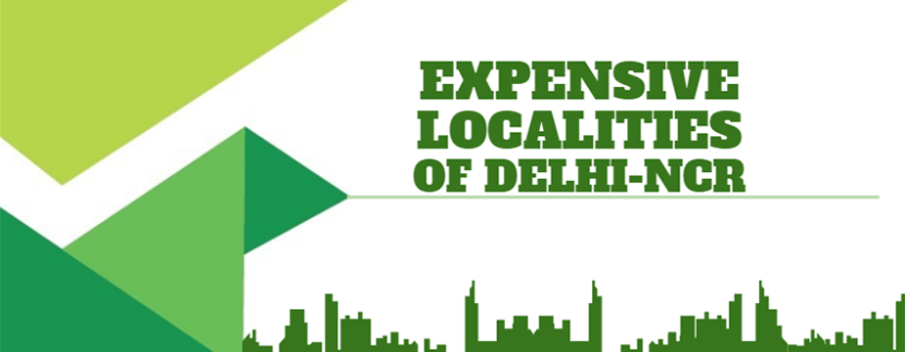 Most Expensive Localities of Delhi- NCR 6 Most Expensive Localities of Delhi- NCR
