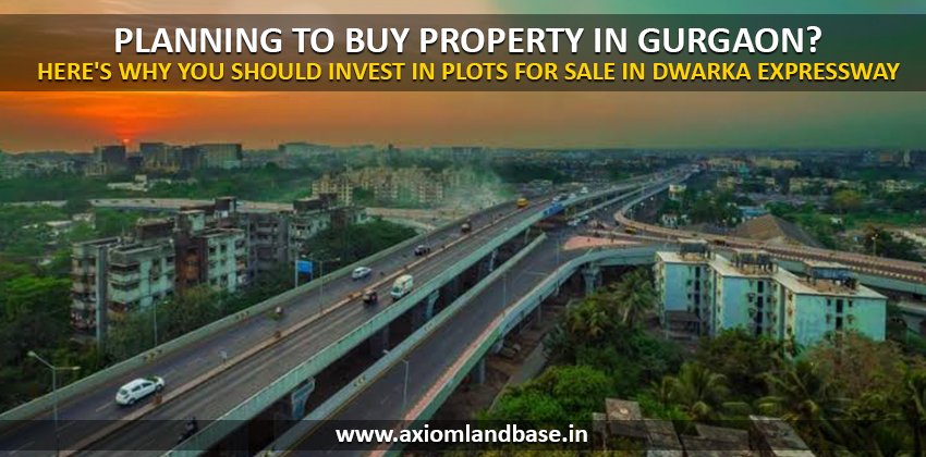 Planning to buy property in Gurgaon? Here’s why you should invest in plots for sale in Dwarka expressway