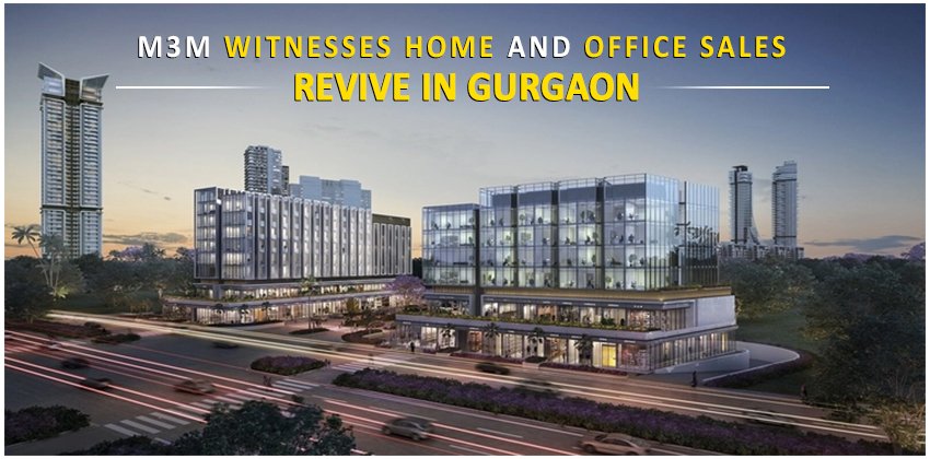 M3M witnesses Home and Office sales revive in Gurgaon 1 M3M witnesses Home and Office sales revive in Gurgaon