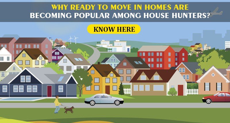 Why ready to move in homes are becoming popular among house hunters? Know here