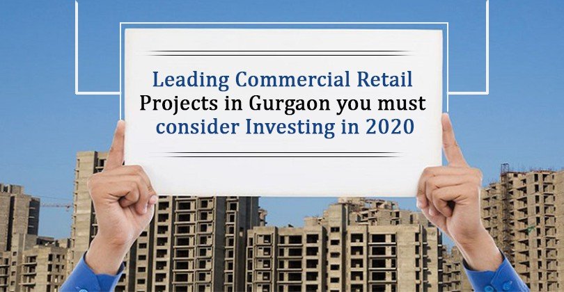 Leading Commercial Retail projects in Gurgaon you must consider Investing in 2020