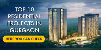 Top 10 Residential Projects in Gurgaon Here You can Check