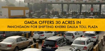 GMDA Offers 30 acres in Panchgaon for Shifting Kherki Daula Toll Plaza