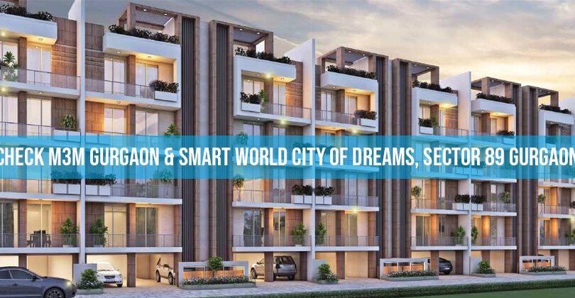 Check M3M Gurgaon & Smart World City of Dreams, Sector 89 Gurgaon