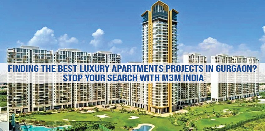 Finding the best Luxury Apartments Projects in Gurgaon? Stop your search with M3M India