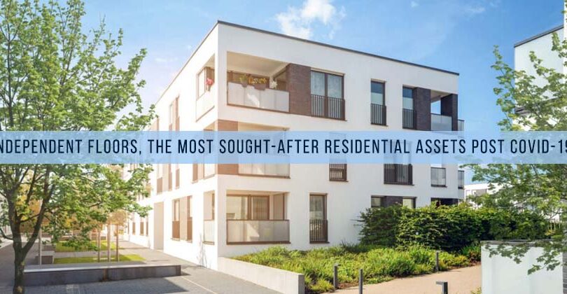 Independent Floors, the Most Sought-After Residential Assets Post COVID-19