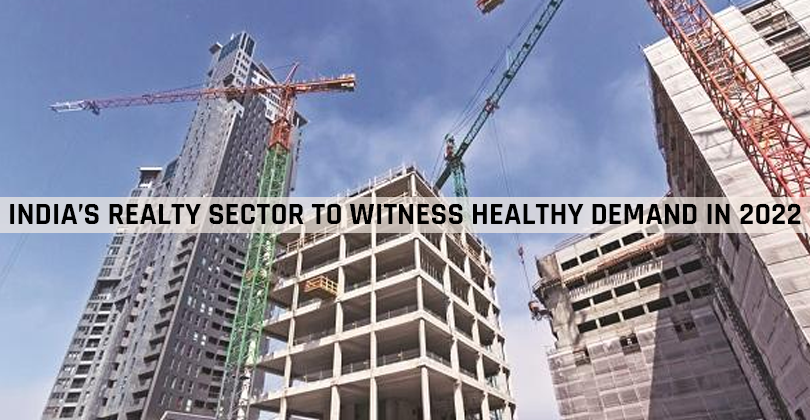 India’s Realty Sector to Witness Healthy Demand in 2022