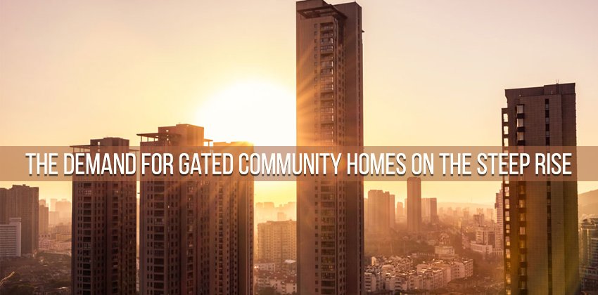 The Demand for Gated Community Homes on the Steep Rise 1 The Demand for Gated Community Homes on the Steep Rise