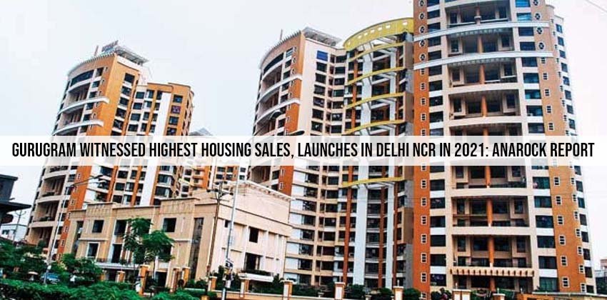 Gurugram Witnessed Highest Housing Sales, Launches In Delhi Ncr In 2021: Anarock Report 1 Gurugram Witnessed Highest Housing Sales, Launches In Delhi Ncr In 2021: Anarock Report