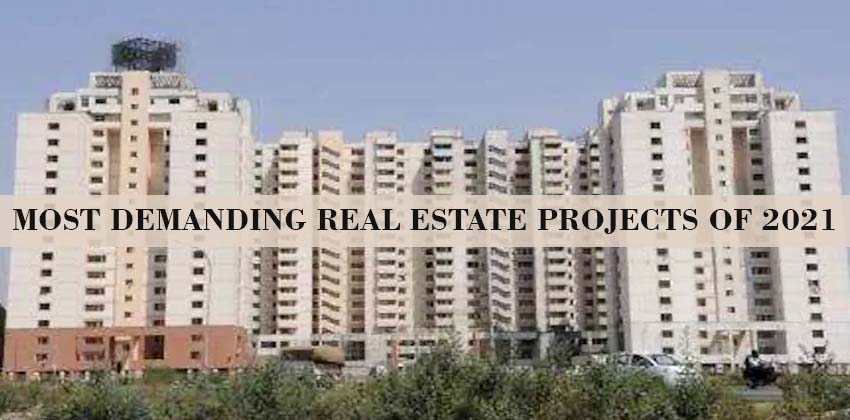Most Demanding Real Estate Projects of 2021 1 Most Demanding Real Estate Projects of 2021