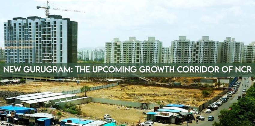 New Gurugram: The Upcoming Growth Corridor of NCR 1 New Gurugram: The Upcoming Growth Corridor of NCR