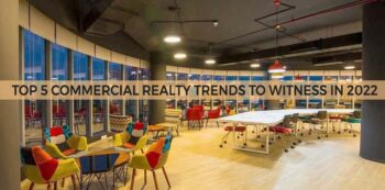 Top 5 Commercial Realty Trends to Witness in 2022
