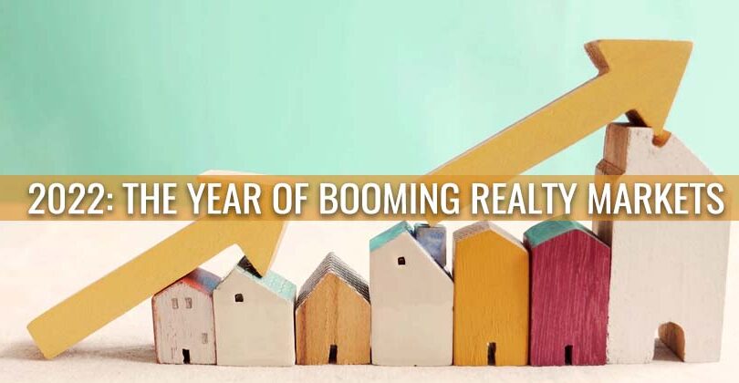2022: The Year of Booming Realty Markets