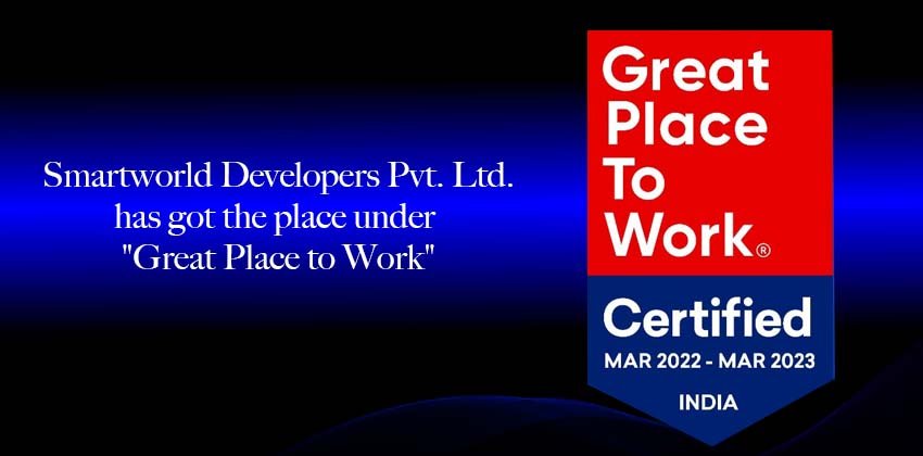 Smartworld Developers Pvt. Ltd. has got the place under “Great Place to Work”