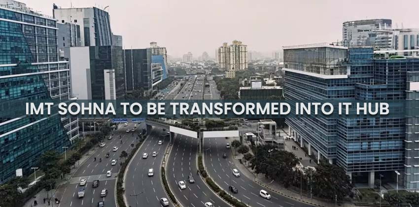 IMT Sohna To Be Transformed Into IT Hub 1 IMT Sohna To Be Transformed Into IT Hub