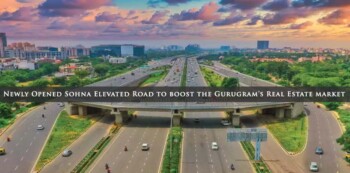 Newly opened Sohna Elevated Road to boost the Gurugram’s Real Estate market