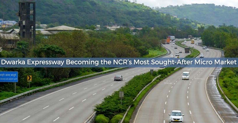 Dwarka Expressway Becoming the NCR’s Most Sought-After Micro Market