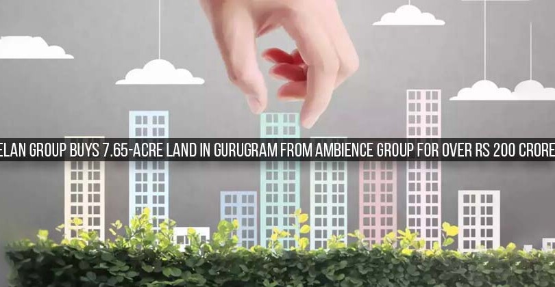 Elan Group buys 7.65-acre land in Gurugram from Ambience group for over Rs 200 crore