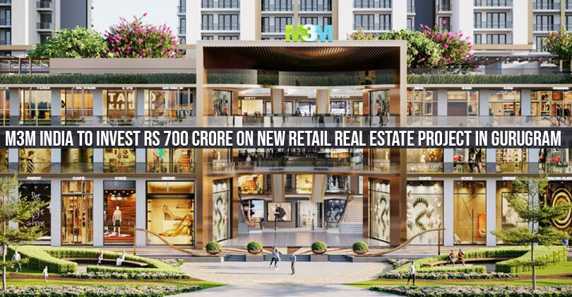 M3M India to invest Rs 700 crore on new retail real estate project in Gurugram