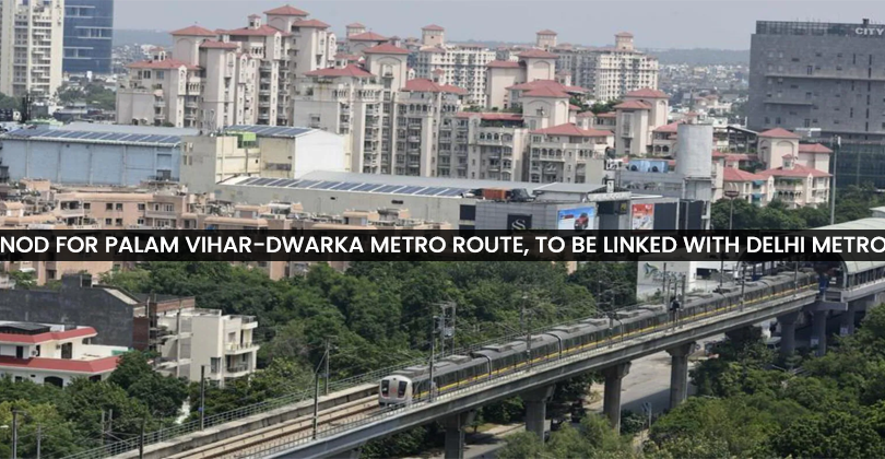 Nod for Palam Vihar-Dwarka Metro route, to be linked with Delhi Metro