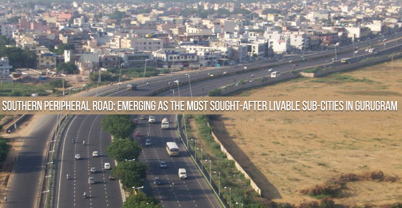 Southern Peripheral Road: Emerging as the most sought-after livable sub-cities in Gurugram