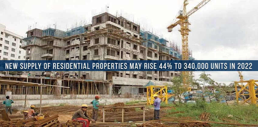 New supply of residential properties may rise 44% to 340,000 units in 2022 1 New supply of residential properties may rise 44% to 340,000 units in 2022