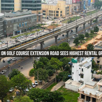 Gurgram’s Rental Homes On Golf Course Extension Road Sees Highest Rental Growth in India since 2019
