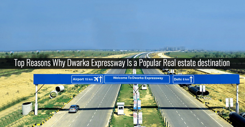 Top Reasons Why Dwarka Expressway Is a Popular Real estate destination