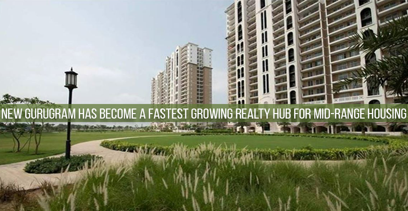 New Gurugram Has Become A Fastest Growing Realty Hub For Mid-Range Housing