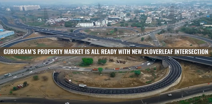 Gurugram’s Property Market is All Ready With New Cloverleaf Intersection 1 Gurugram’s Property Market is All Ready With New Cloverleaf Intersection