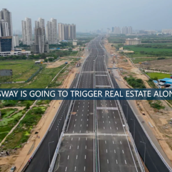 Dwarka Expressway Is Going To Trigger Real Estate Along With Its Path