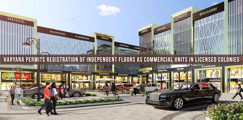 Haryana Permits Registration of Independent Floors as Commercial Units in Licensed Colonies 1 Haryana Permits Registration of Independent Floors as Commercial Units in Licensed Colonies
