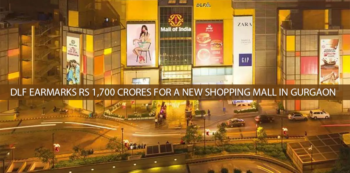 DLF earmarks Rs 1,700 crores for a new shopping mall in Gurgaon