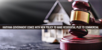 Haryana Government Comes With New Policy To Make Residential Plot To Commercial