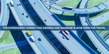 The Expressway Connecting Dwarka And Manesar Is Now Open for Travel