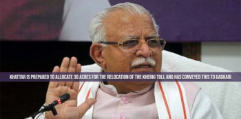 Khattar is prepared to allocate 30 acres for the relocation of the Kherki toll and has conveyed this to Gadkari