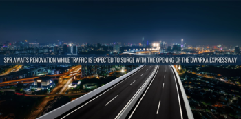 SPR Awaits Renovation While Traffic is Expected to Surge With the Opening of the Dwarka Expressway