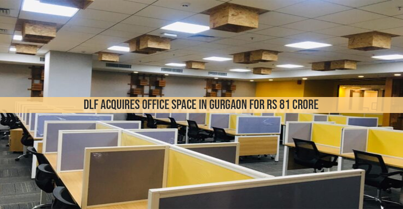 DLF Acquires Office Space in Gurgaon for Rs 81 Crore