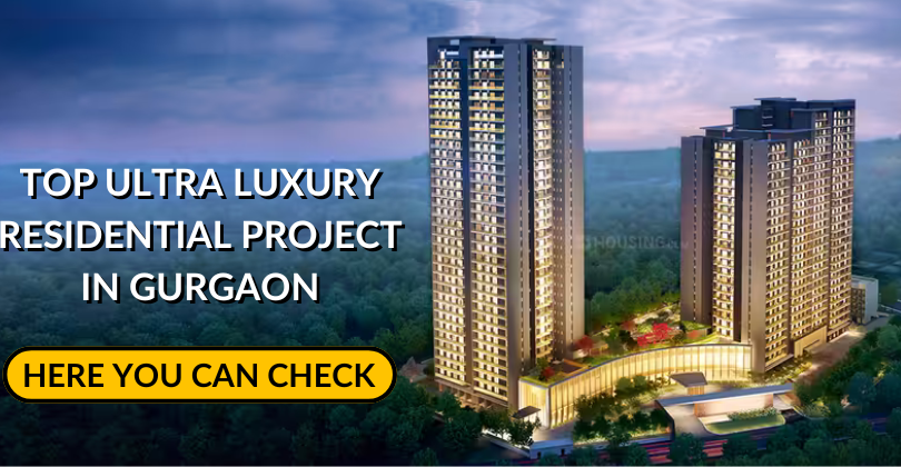 Top Ultra Luxury Residential Projects in Gurgaon