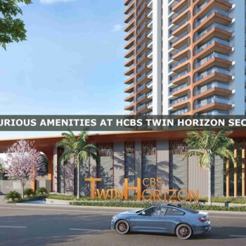 Explore The Luxurious Amenities At Hcbs Twin Horizon Sector 102 Gurgaon