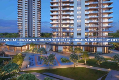 How Living At Hcbs Twin Horizon Sector 102 Gurgaon Enhances My Lifestyle