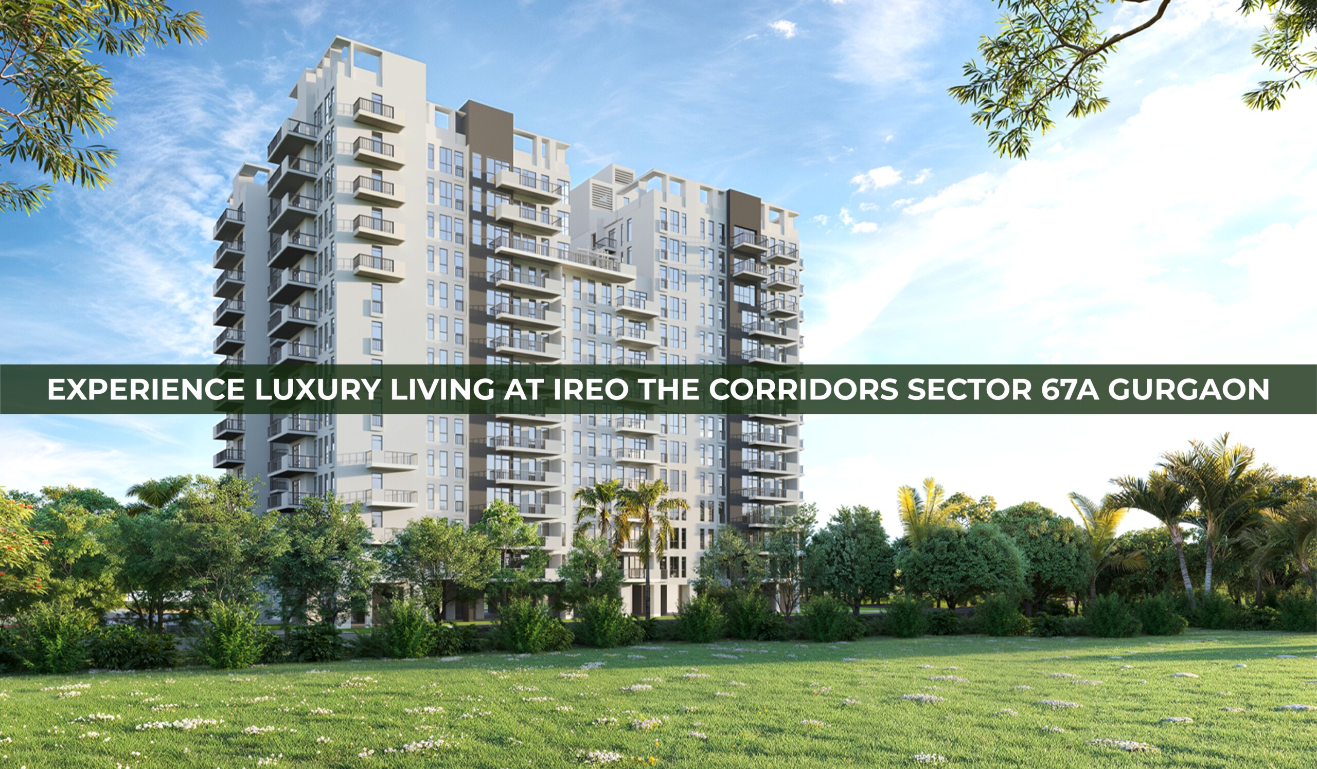 Experience Luxury Living at IREO The Corridors Sector 67A Gurgaon