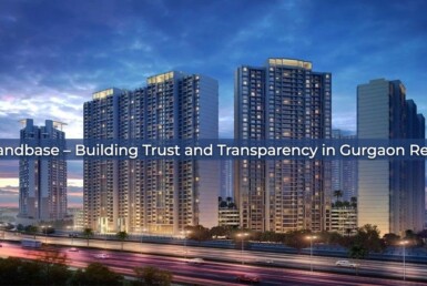 Axiom Landbase – Building Trust And Transparency In Gurgaon Real Estate